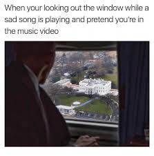 We did not find results for: When Your Looking Out The Window While A Sad Song Is Playing And Pretend You Re In The Music Video Meme On Me Me