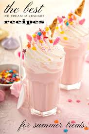 I scream for ice cream! Best Ice Cream Milkshake Recipes For Summer Soap Deli News