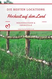 Heiraten Auf Dem Land Oberpfalz Hochzeitslocation Bayern Niederbayern