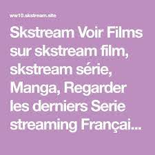 Veuillez patienter, le lecteur sera chargé dans quelques instants. Skstream Voir Films Sur Skstream Film Skstream Serie Manga Regarder Les Derniers Serie Streaming Francais Gratuitement Et Fi Film Et Love Songs Grand Cinema