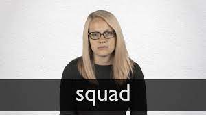 The smallest military unit, consisting usu. Squad Definition Und Bedeutung Collins Worterbuch