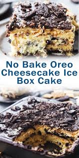 No Bake Oreo Cheesecake Ice Box Cake Icebox Cake No Bake Oreo Cheesecake Baking
