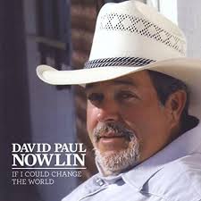 Play If I Could Change the World by David Paul Nowlin