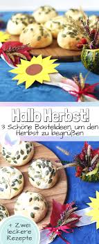 Hallo Herbst 3 Schone Bastelideen 2 Leckere Rezepte Um Den Herbst Zu Begrussen Rezept Leckere Rezepte Quarkbrotchen Lecker