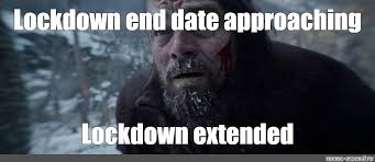 Make your own images with our meme generator or animated gif maker. Meme Lockdown End Date Approaching Lockdown Extended All Templates Meme Arsenal Com