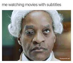 Me Watching Movies With Subtitles Humour Hub Funny Relatable Memes Really Funny Memes Funny Pictures
