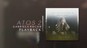 Listen to atos 2 by gabriela rocha, 22,798 shazams, featuring on gabriela rocha: Atos 2 Playback Gabriela Rocha Cd Ate Transbordar Youtube