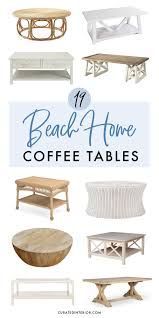 19 Coastal Coffee Tables For Your Beach Home Coffee Table Home Decor Trending Decor