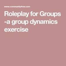 Roleplay For Groups A Group Dynamics Exercise Group Counseling Activities Group Dynamics Counseling Activities