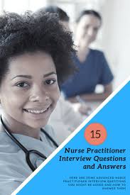 15 Sample Nurse Practitioner Interview Questions And Answers For Successful Job Interview Interview Questions And Answers Interview Questions This Or That Questions