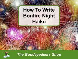Bonfire Night Writing Explosive Haiku Poems Powerpoint Lesson Teaching Resources