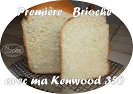 Premiere Brioche Avec Ma Map Kenwood 350 Bienvenue Chez Christhummm