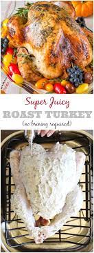 Super Juicy No Brine Roast Turkey Video Recipe Turkey Recipes Thanksgiving Best Thanksgiving Recipes Roast Turkey Recipes