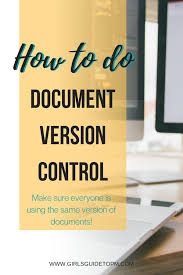 How To Do Document Version Control With Example Girl S Guide To Project Management Project Management Control Task Management