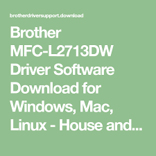 Windows 7, windows 7 64 bit, windows 7 32 bit, windows 10 brother hl 5250dn driver direct download was reported as adequate by a large percentage of our reporters, so it should be good to download and install. Brother Mfc L2713dw Driver Software Download For Windows Mac Linux House And Small Workplaces Need Sensible As Well As Reliable P Brother Mfc Brother Linux