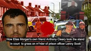 How Elias Morgan's friend Anthony Cleary took the stand to grass in m of  prison officer Lenny Scott