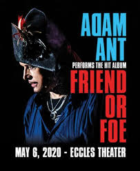 Adam Ant Friend Or Foe Arttix Events Salt Lake County