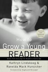 How To Grow A Young Reader:Books From Every Age For Readers Of Every Age