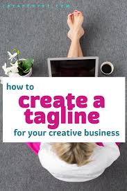 A tagline enforces your persona, identity, and position. Taglines 101 How To Create A Tagline For Your Creative Business Creative Business Infographic Marketing Marketing Slogans