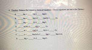 Therefore, a balanced chemical equation will show the same number of each type of atom on each side of the equation. Solved 3 Practice Balance The Following Chemical Equati Chegg Com