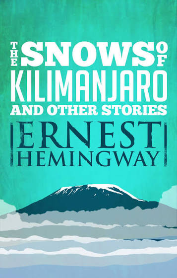 The Snows of Kilimanjaro and Other Stories by Ernest Hemingway | Goodreads
