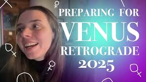Preparing for Venus Retrograde 2025