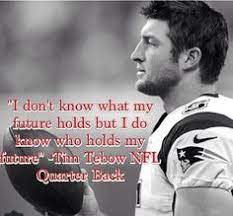 If you want to help tebow in his journey you can go to the tim tebow foundation. Inspirational Quotes From Tim Tebow Quotesgram