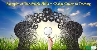 Examples Of Transferable Skills To Change Careers To Teaching