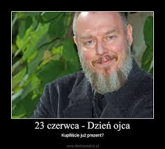 Każdy dzionek przyrządzaj oddzielnie biorąc po jednej części. Zyczenia Na Dzien Ojca 2019 Czego Zyczyc Tacie Gotowe Zyczenia Dla Taty Smieszne I Powazne Sms Wierszyki Obrazki Zyczenia Rymowane Polskatimes Pl
