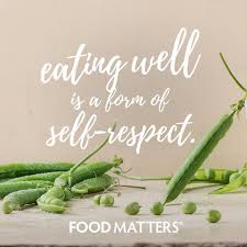 How Did You Respect Yourself Today Www Foodmatters Com Foodmatters Fmquotes Inspiration Food Matters Healthy Food Quotes Healthy Eating Quotes