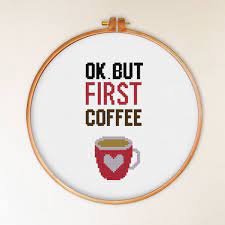 Ok But First Coffee Cross Stitch Pattern Modern Cross Stitch Pattern Coffee Cross Stitc Funny Cross Stitch Patterns Modern Cross Stitch Patterns Cross Stitch