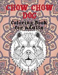 Coloring is necessary not only for children. Amazon Com Chow Chow Dog Coloring Book For Adults 9798630825872 Nixon Aurelia Books