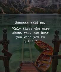 Keep An Ear Open For Those You Care About Inspiring Quotes About Life Heartfelt Quotes Life Quotes