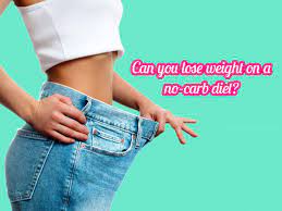 Weight Loss Tips: No Carb Diet Plan