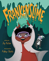 Frankenslime: Keller, Joy, Belote, Ashley: 9781250765802: Amazon.com: Books