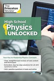 My experience with us unlocked has been frustrating, grueling, and tiring. 9781101921531 High School Physics Unlocked Your Key To Understanding And Mastering Complex Physics Concepts High School Subject Review Abebooks The Princeton Review 1101921536