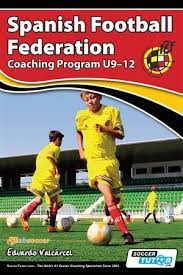 Spanish Football Federation Coaching Program U9 12 Coaching Coaching Program Football