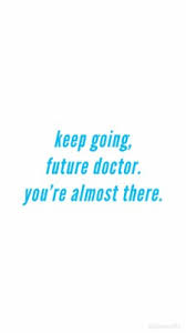 Keep Going Future Doctor Printing 720x1280 Wallpaper Teahub Io Search, discover and share your favorite future nurse gifs. keep going future doctor printing