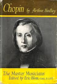 Chopin (The master musicians. New series edited by Eric Blom): Hedley,  Arthur: Amazon.com: Books