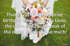 But the goodness of a person spreads. 30 Cute Thank You Messages For Making A Cake Ultra Wishes