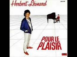 Herbert Leonard Pour Le Plaisir Chansons Francaises Chanson Musique