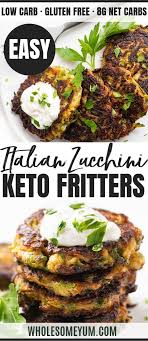 Easy Italian Keto Low Carb Zucchini Fritters Recipe Just 6 Ingredients To Make This Low Carb Zucc Low Carb Zucchini Low Carb Zucchini Recipes Fritter Recipes