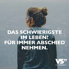 Das Schwierigste Im Leben Fur Immer Abschied Nehmen Miss You Spruche Trauer Spruche Ich Bin Immer Fur Dich Da