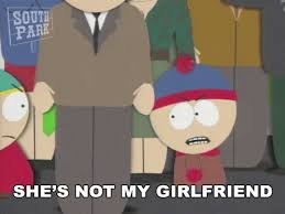 Shes Not My Girlfriend Stan Marsh Gif Shes Not My Girlfriend Stan Marsh Kyle Broflovski Descubre Comparte Gifs