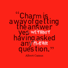 Here are some famous charm quotes that you may want to use in any way you want. 5 Charm Quotes To Get You Inspired