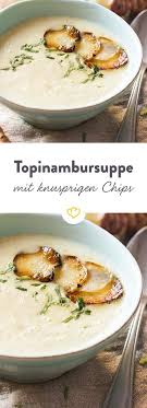 Topinambursuppe Mit Knusprigen Topinamburchips Rezept Topinambur Rezept Rezepte Vorspeisen Rezepte