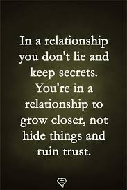 In A Relationship You Don T Lie And Keep Secrets In 2020 Temper Quotes Deep Relationship Quotes Relationship Advice Quotes