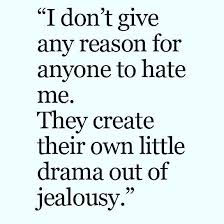 Jealousy Is A Real Sickness When I See A Jealous Person I Always Thinki Hope They Get Well Jealous Jealous People Quotes Jelous Quotes Quotes About Haters