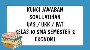 Contoh soal hots essay geografi kelas x (3) contoh soal hots essay seni budaya smp kelas 8 (3). Soal Uas Pat Ekonomi Kelas 10 Sma Semester 2 Tahun 2021 Kunci Jawaban Ukk Pilihan Ganda Dan Essay Tribun Pontianak