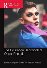 the Routledge Handbook of Queer Rhetoric